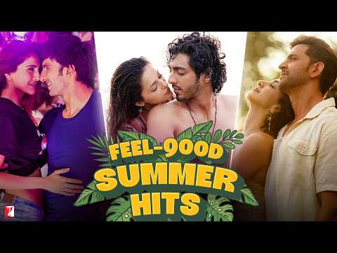 Feel-Good Summer Hits | Video Jukebox | Bollywood Hindi Songs: YRF’s New Releases Set the Season Ablaze