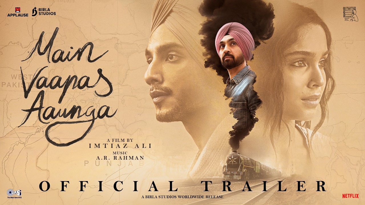 Main Vaapas Aaunga Official Trailer Out: Imtiaz Ali & A.R. Rahman Promise a Soul‑Stirring Journey