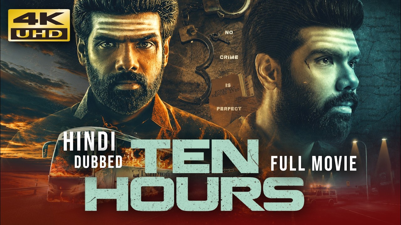 Ten Hours (2025) Hindi‑Dubbed Release: A Gripping Thriller Finds New Life on YouTube