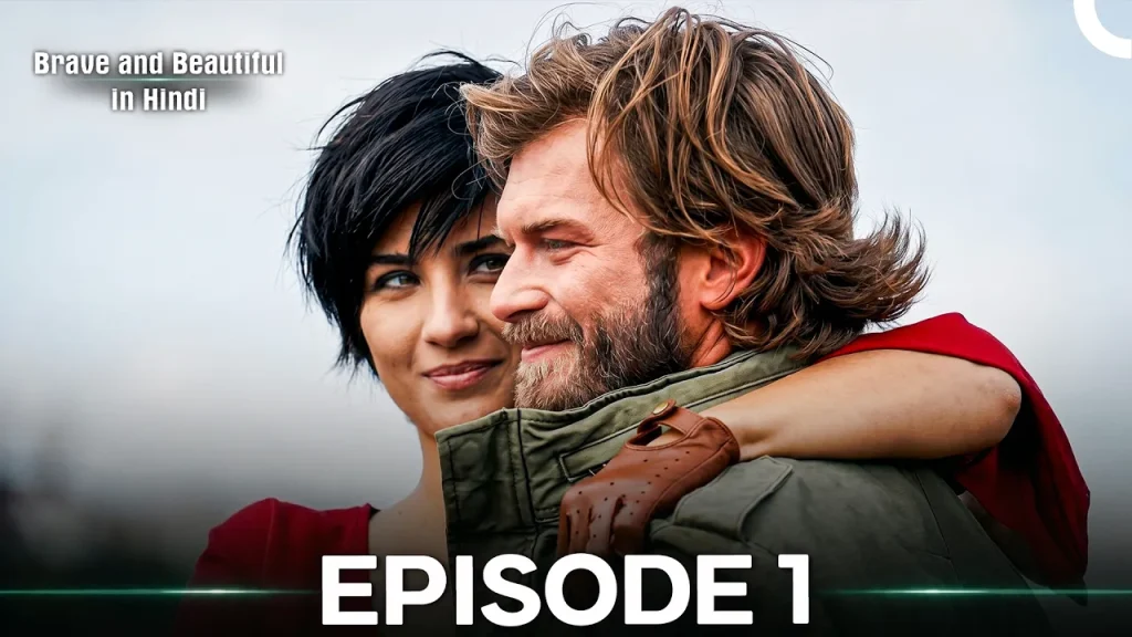 Brave and Beautiful (Cesur ve Güzel) Episodes 1 & 2 — Turkish Drama in Hindi | Full Cast & Story